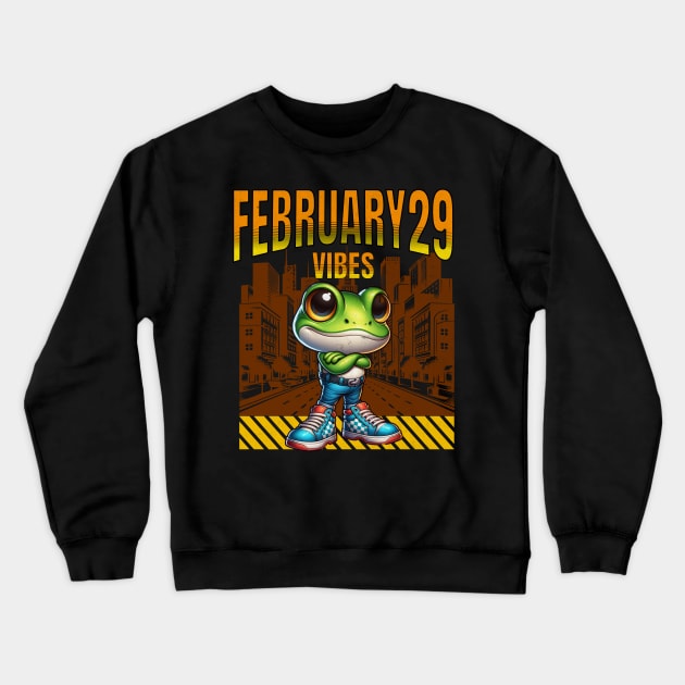 February 29 Vibes Leap Year Cute Cool Frog Happy Leap Year Feb 29th Extra Day Feb 29 Crewneck Sweatshirt by Carantined Chao$